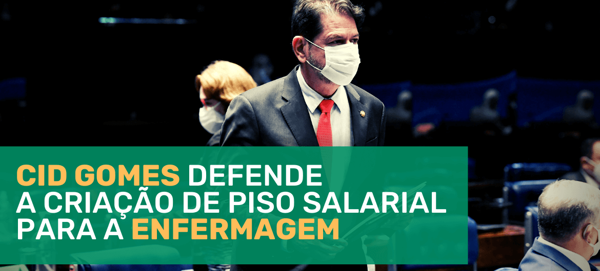 Cid Gomes defende criação de piso salarial para a enfermagem